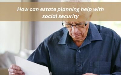 How Can Social Security Help With Estate Planning? All You Need to Know